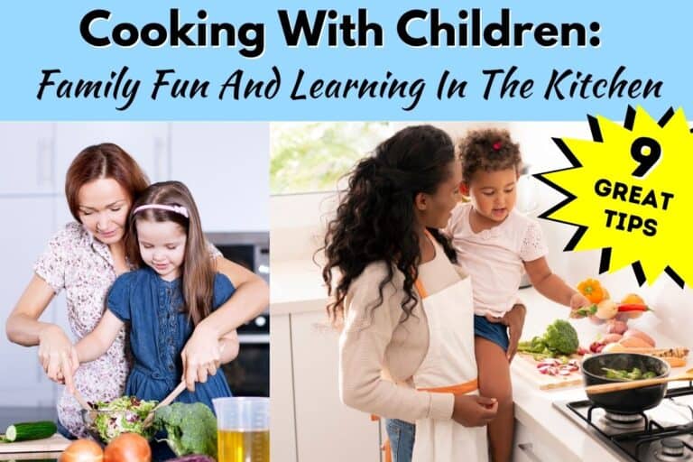 Cooking With Children-9 Tips-Family Fun and Learning in the Kitchen